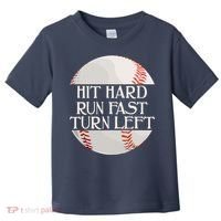 Hit Hard Run Fast Turn Left Funny Baseball Toddler T-Shirt thumb 0