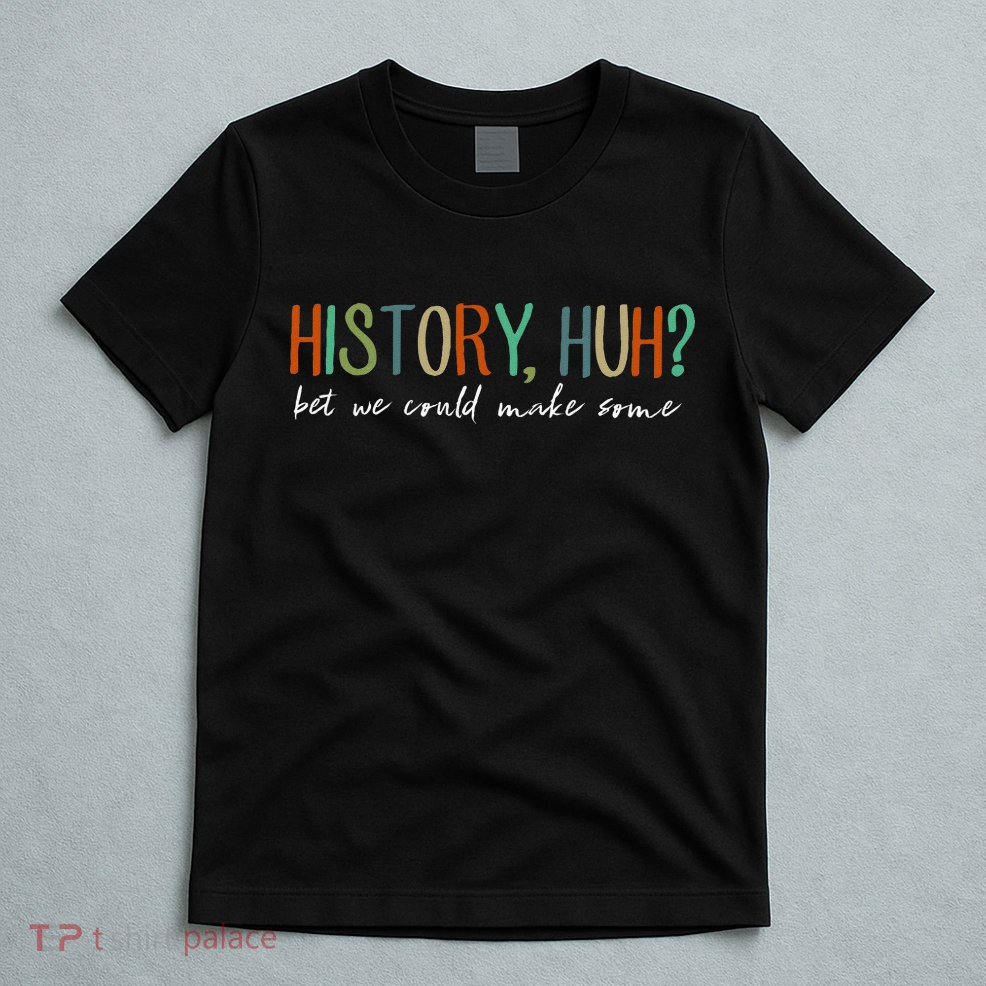 History Huh Red White And Royal Blue T-Shirt
