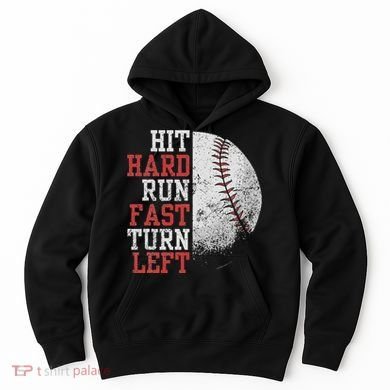 Hit Hard Run Fast Turn Left Funny Baseball Player Fan Funny Hoodie