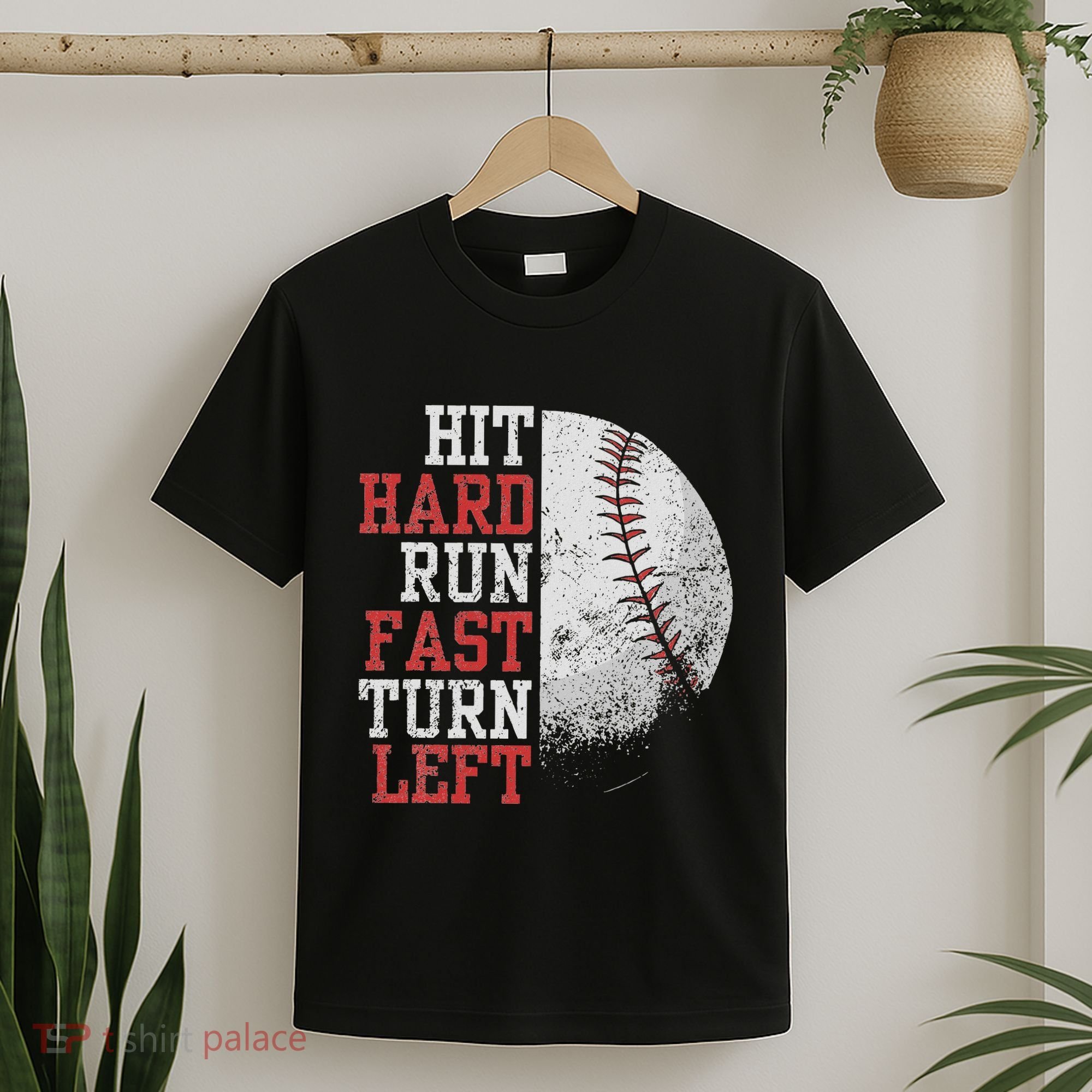 Hit Hard Run Fast Turn Left Funny Baseball Player Fan Funny T-Shirt