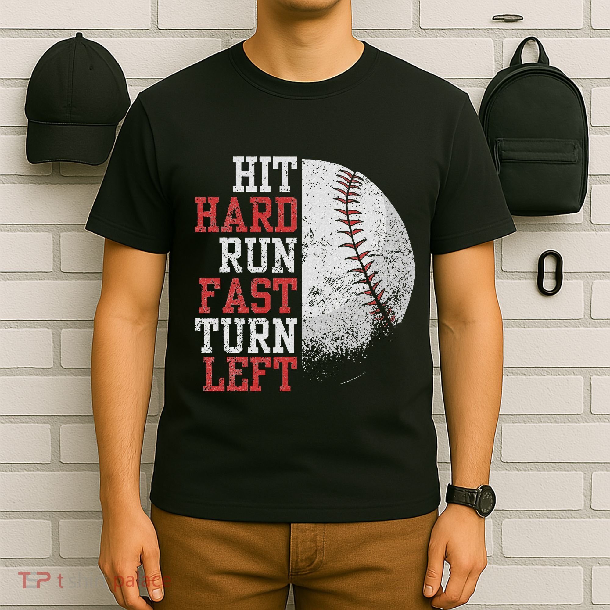 Hit Hard Run Fast Turn Left Funny Baseball Player Fan Funny T-Shirt