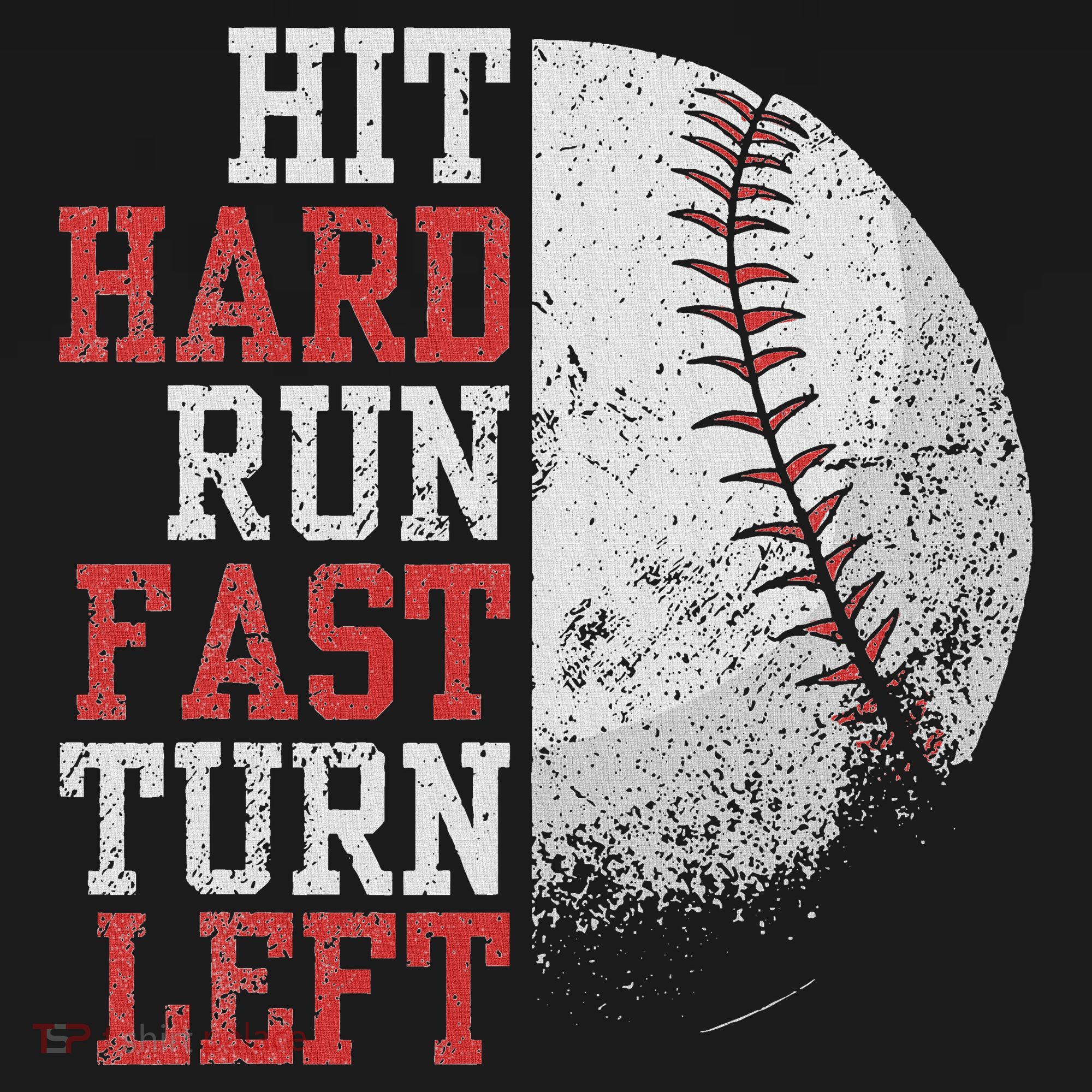 Hit Hard Run Fast Turn Left Funny Baseball Player Fan Funny T-Shirt
