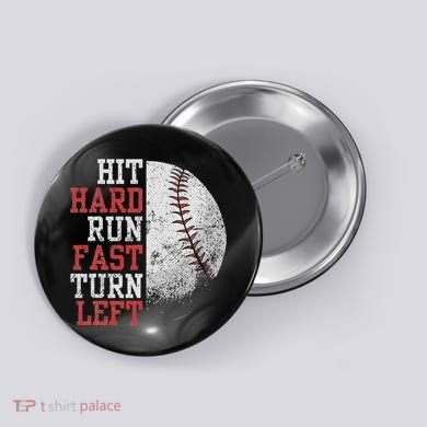 Hit Hard Run Fast Turn Left Funny Baseball Player Fan Funny Button