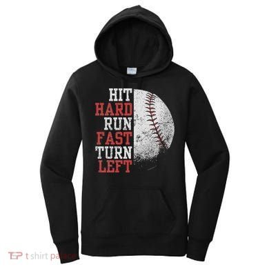 Hit Hard Run Fast Turn Left Funny Baseball Player Fan Funny Women's Hoodie