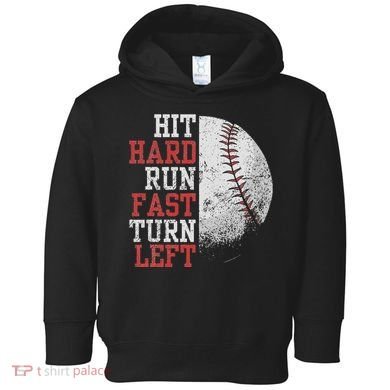 Hit Hard Run Fast Turn Left Funny Baseball Player Fan Funny Toddler Hoodie