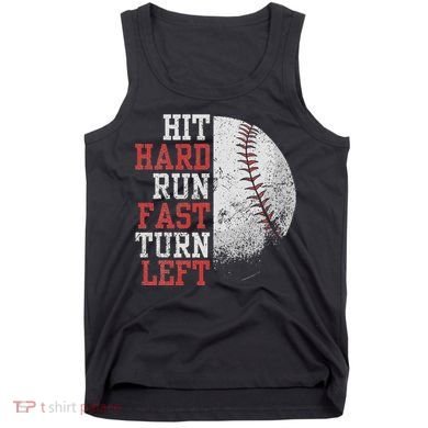Hit Hard Run Fast Turn Left Funny Baseball Player Fan Funny Tank Top