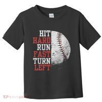 Hit Hard Run Fast Turn Left Funny Baseball Player Fan Funny Toddler T-Shirt thumb 0