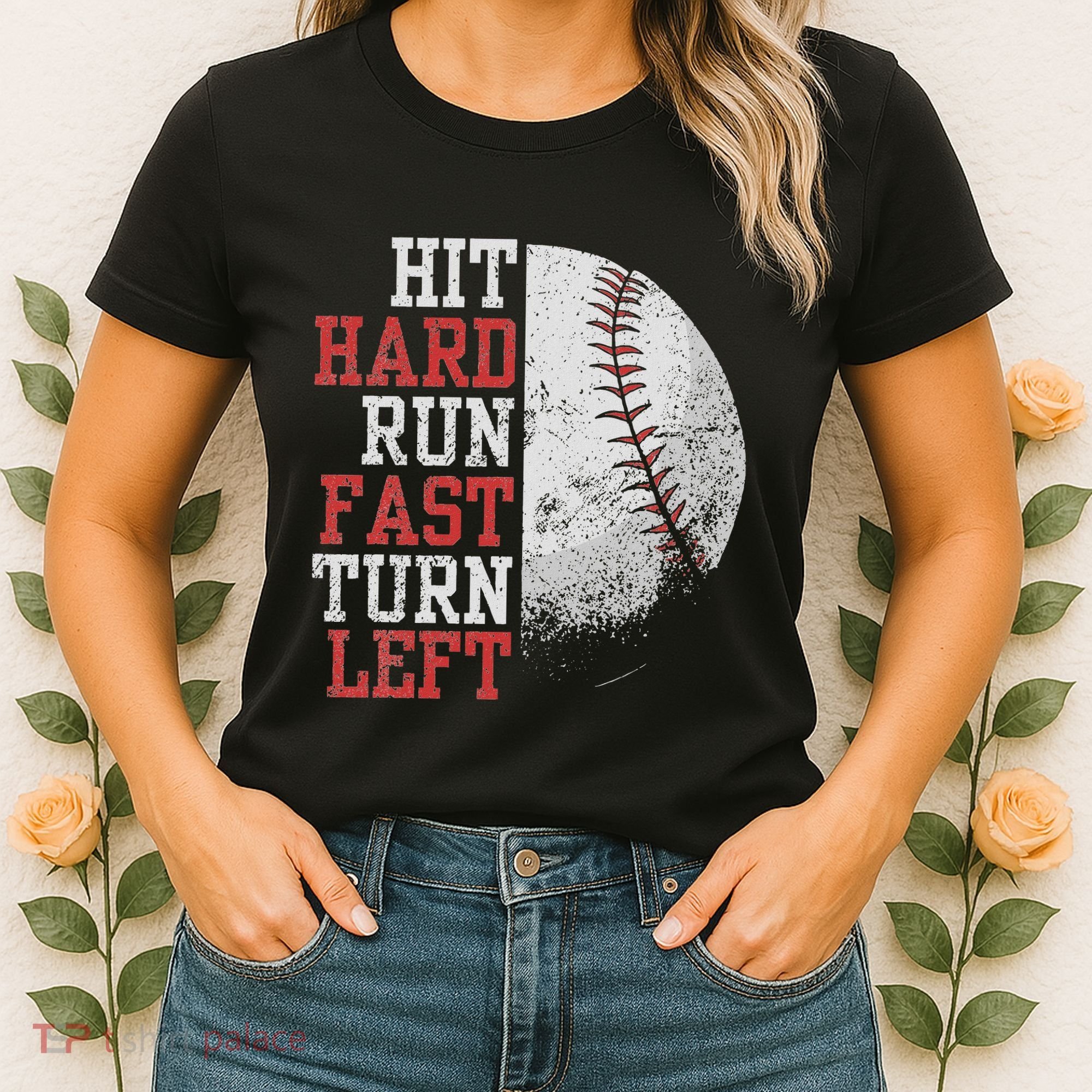 Hit Hard Run Fast Turn Left Funny Baseball Player Fan Funny Women's T-Shirt