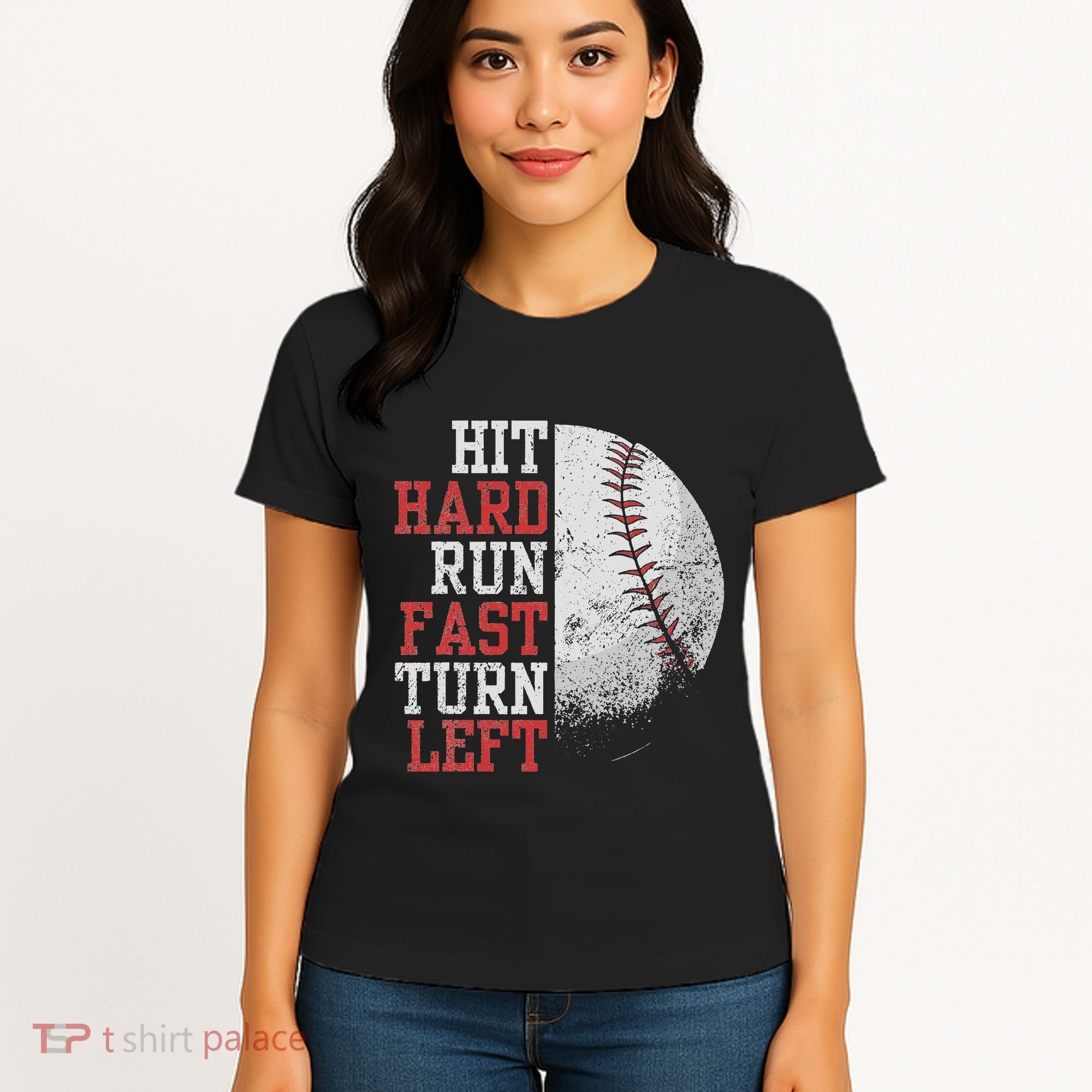 Hit Hard Run Fast Turn Left Funny Baseball Player Fan Funny Women's T-Shirt