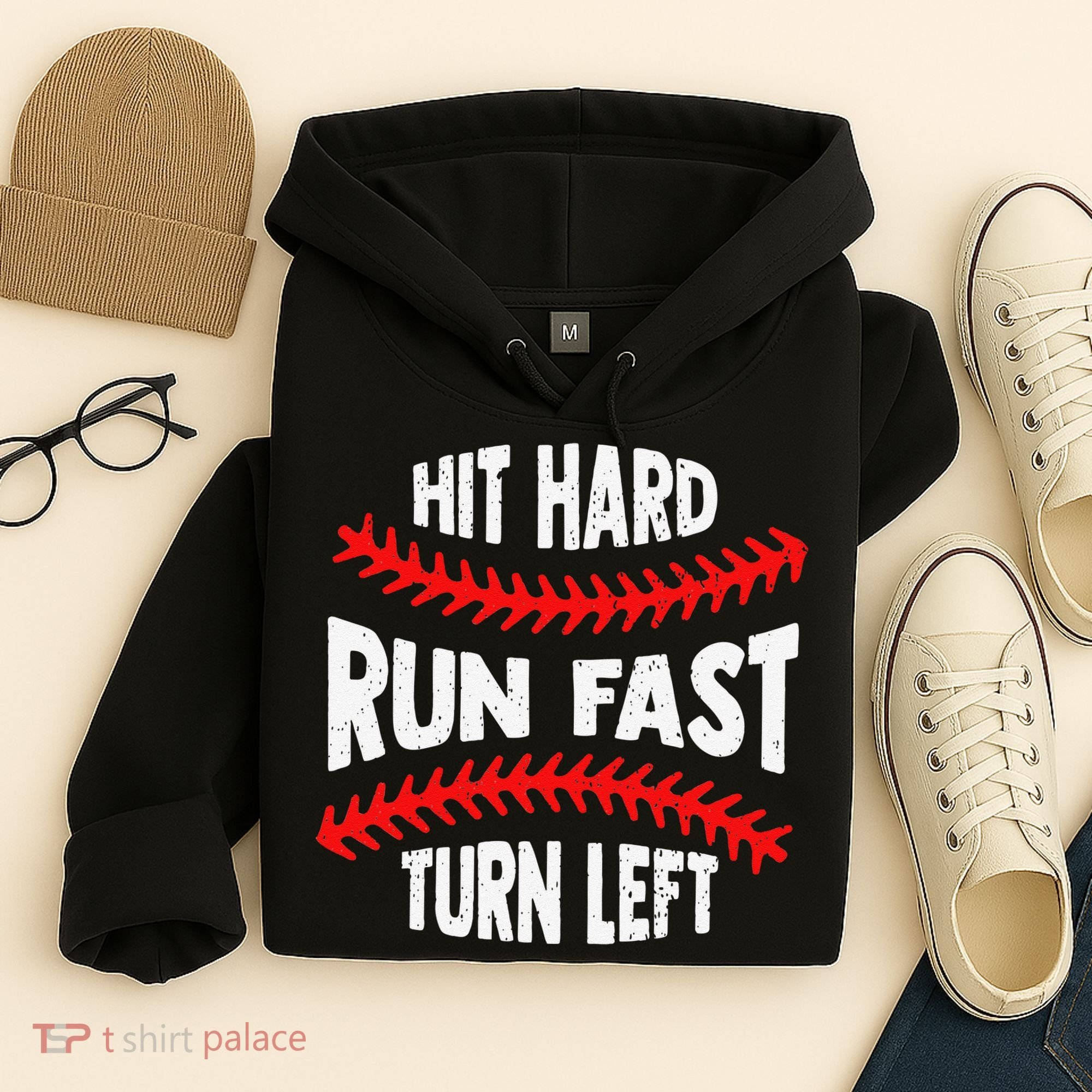 Hit Hard Run Fast Turn Left For A Baseball Player Hoodie