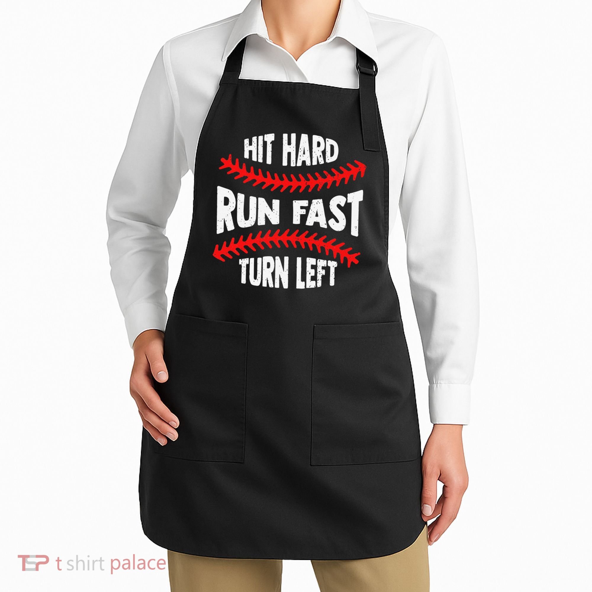 Hit Hard Run Fast Turn Left For A Baseball Player Apron