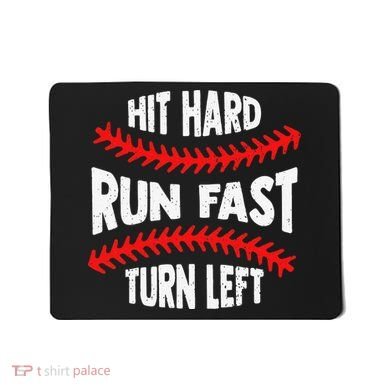 Hit Hard Run Fast Turn Left For A Baseball Player Mousepad