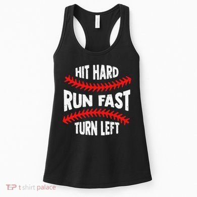 Hit Hard Run Fast Turn Left For A Baseball Player Women's Tank Top