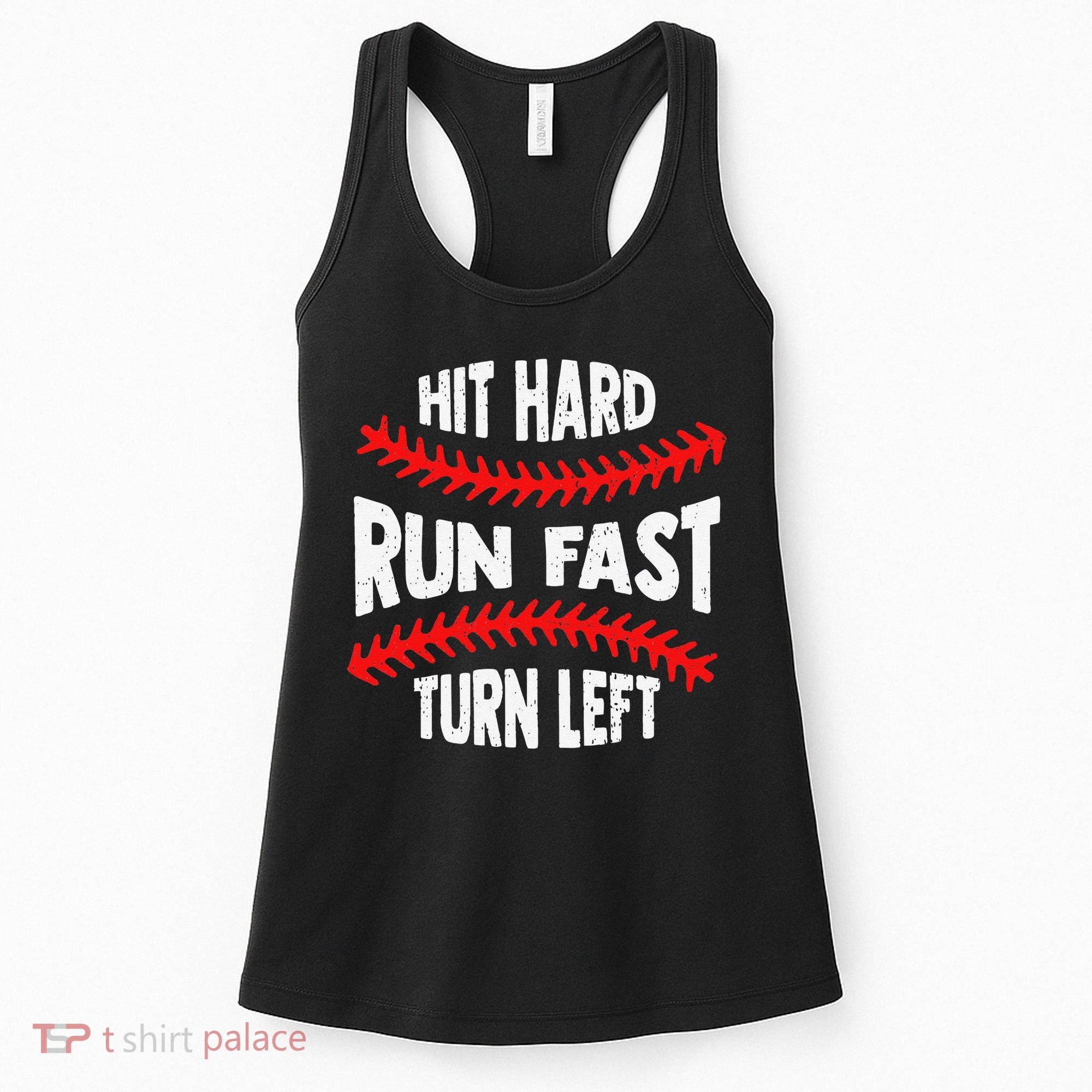Hit Hard Run Fast Turn Left For A Baseball Player Women's Tank Top