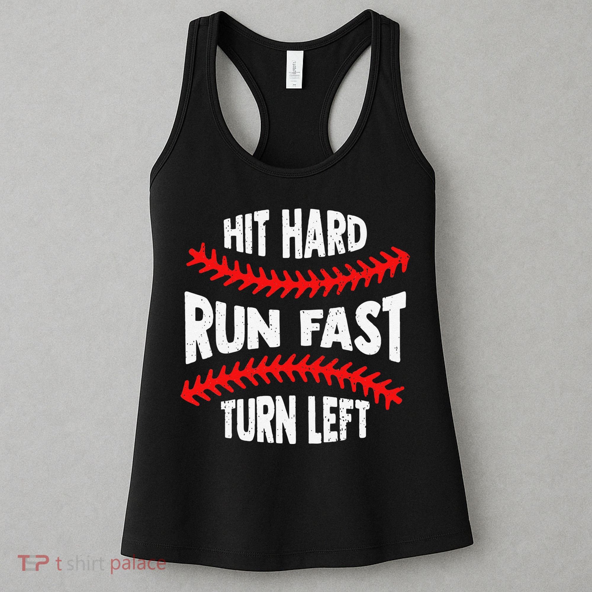 Hit Hard Run Fast Turn Left For A Baseball Player Women's Tank Top