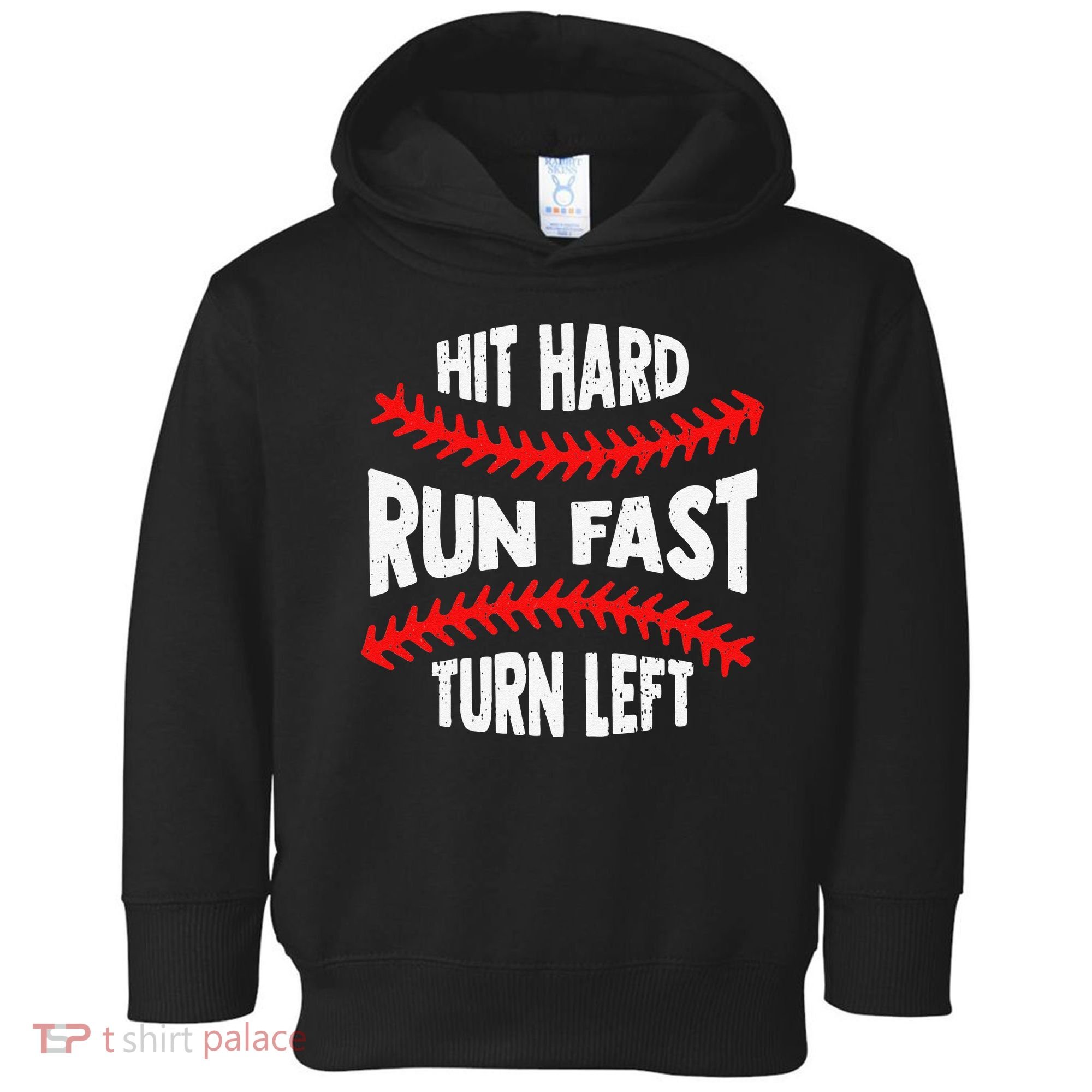 Hit Hard Run Fast Turn Left For A Baseball Player Toddler Hoodie