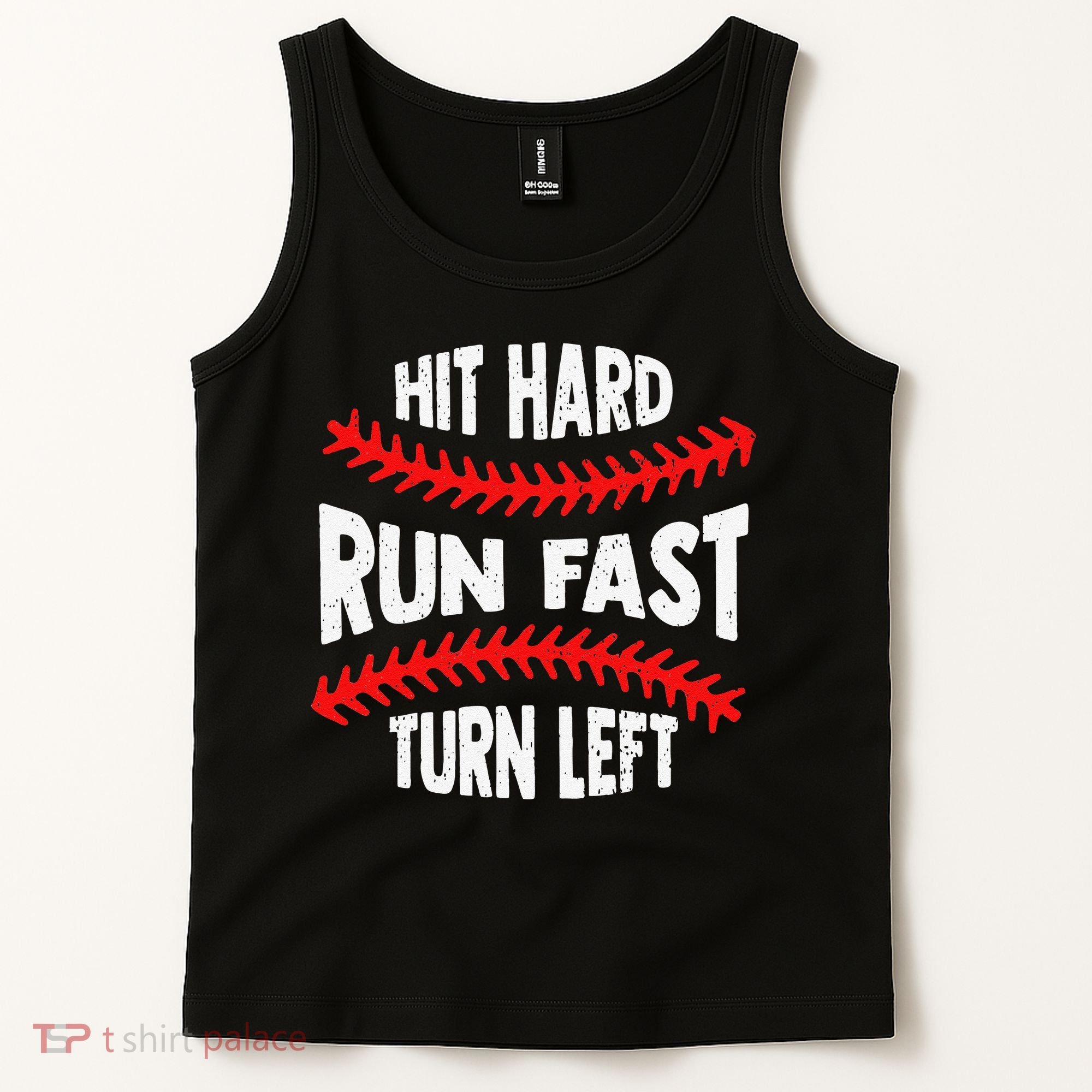 Hit Hard Run Fast Turn Left For A Baseball Player Tank Top