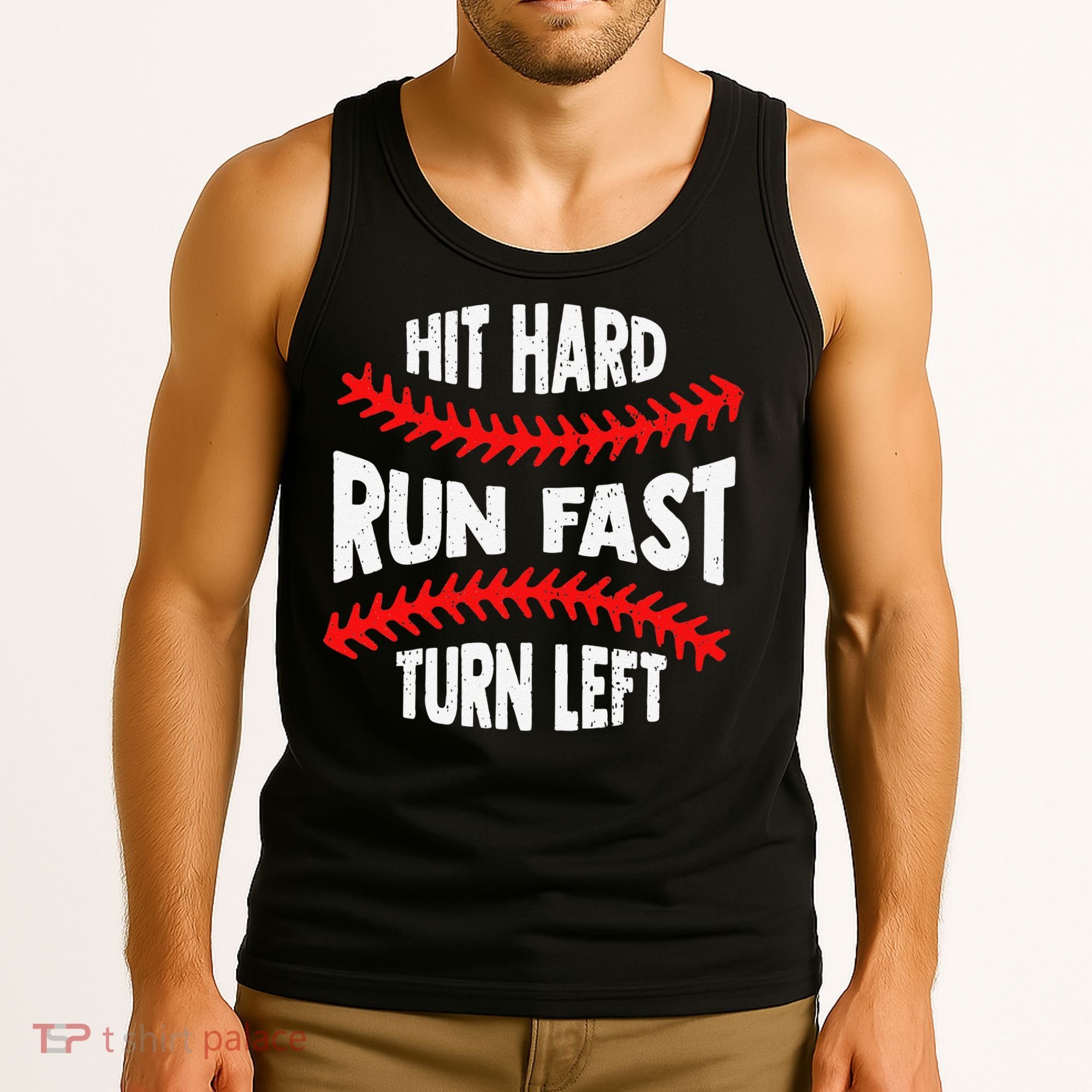Hit Hard Run Fast Turn Left For A Baseball Player Tank Top