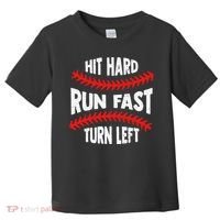Hit Hard Run Fast Turn Left For A Baseball Player Toddler T-Shirt thumb 0