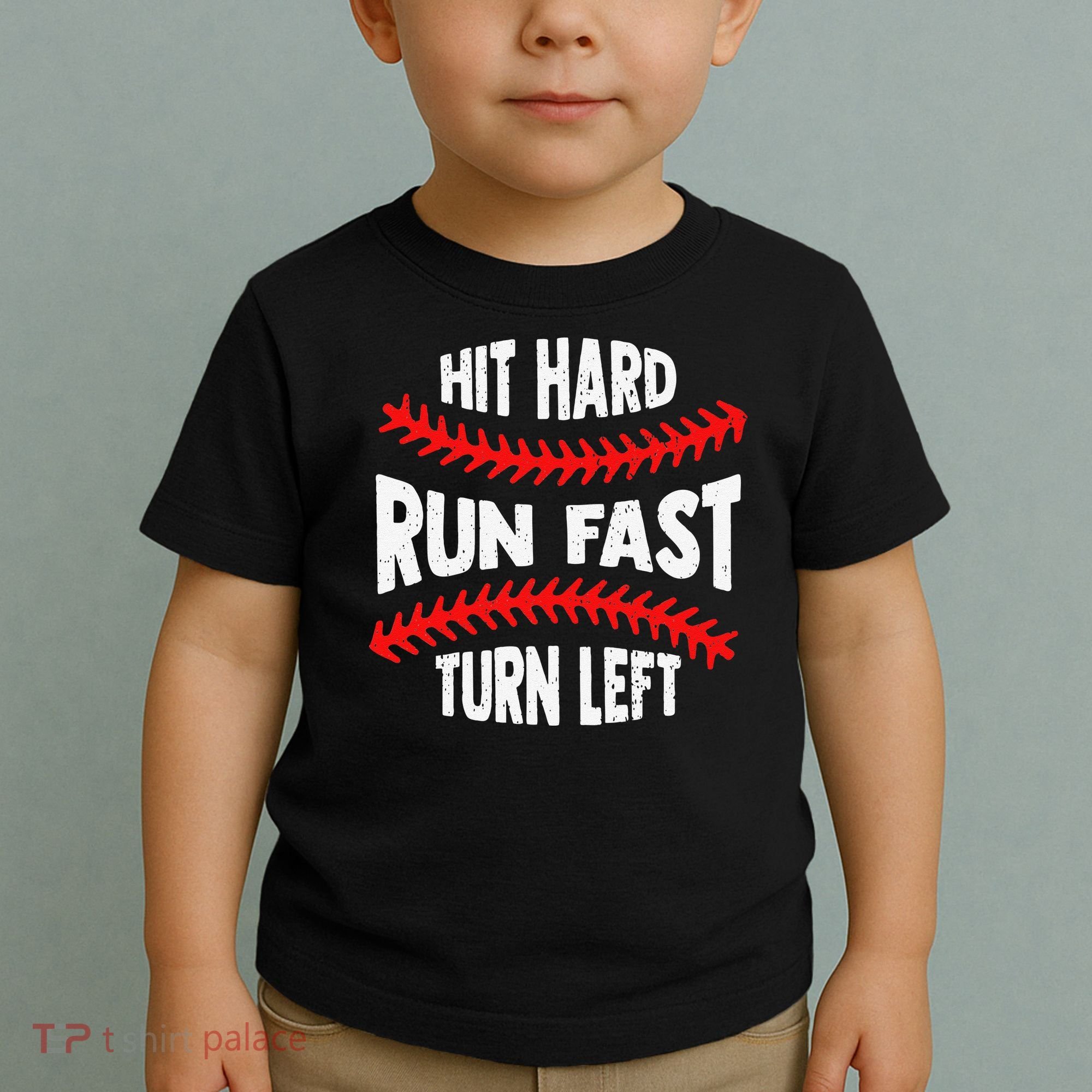 Hit Hard Run Fast Turn Left For A Baseball Player Toddler T-Shirt