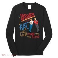 History Huh? Red White And Royal Blue Funny Saying Long Sleeve Shirt thumb 0