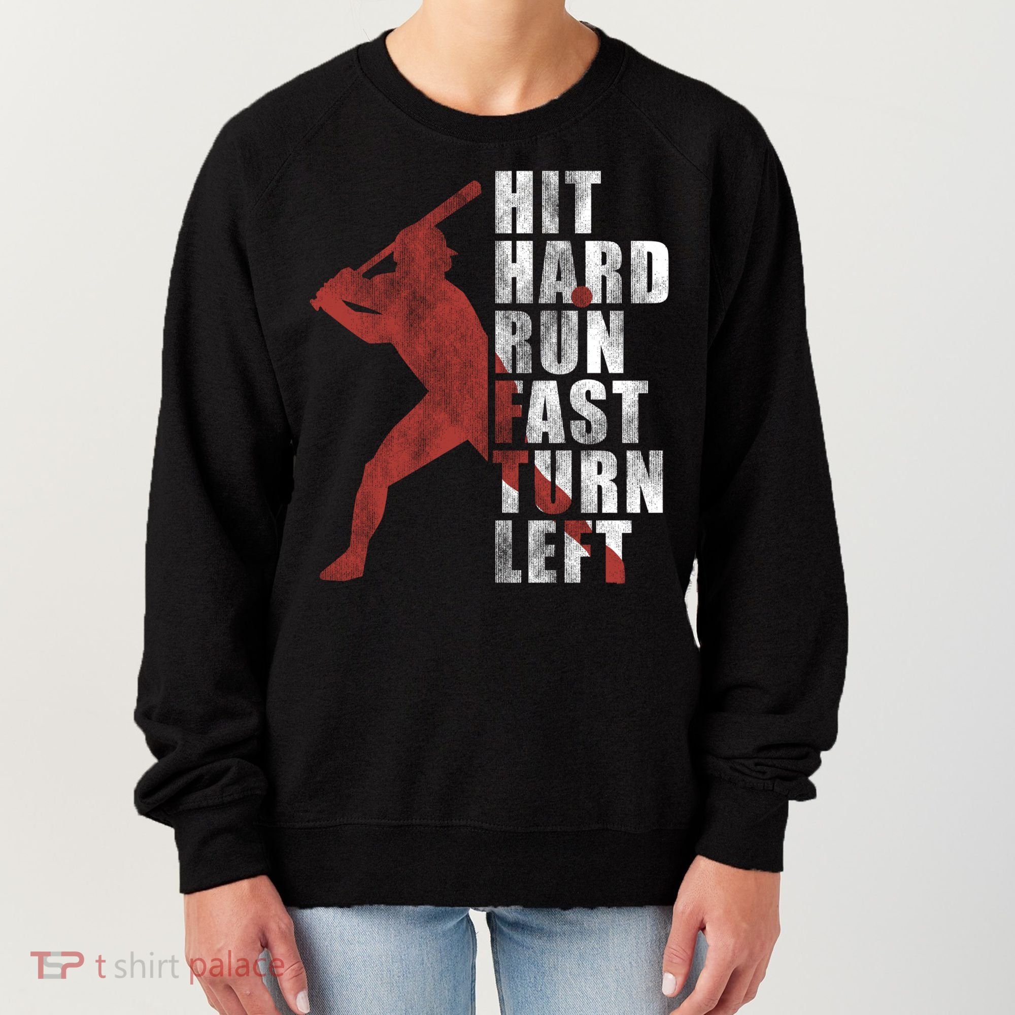 Hit Hard Run Fast Turn Left Funny Baseball Player Cute Gift Women's Sweatshirt
