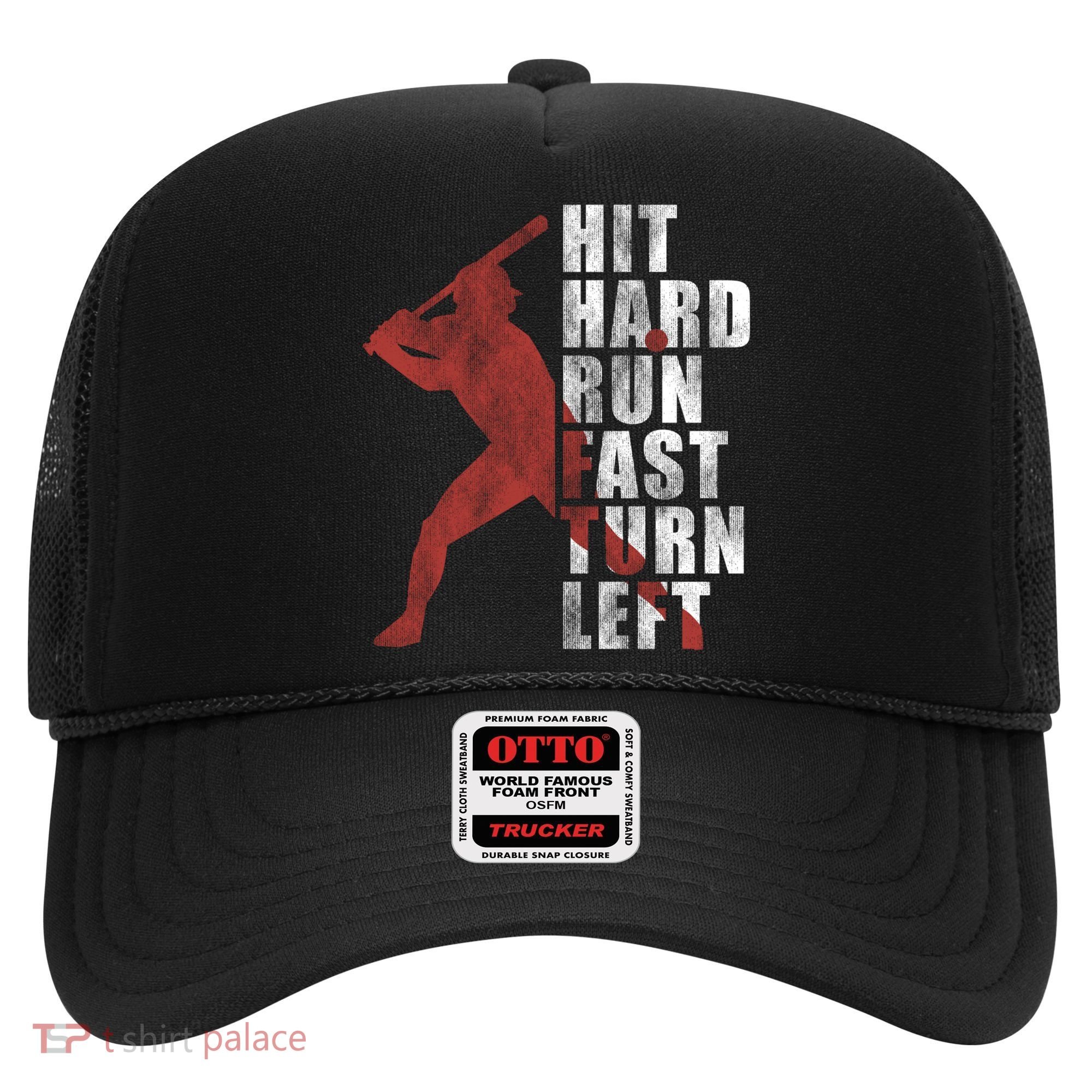 Hit Hard Run Fast Turn Left Funny Baseball Player Cute Gift Hat