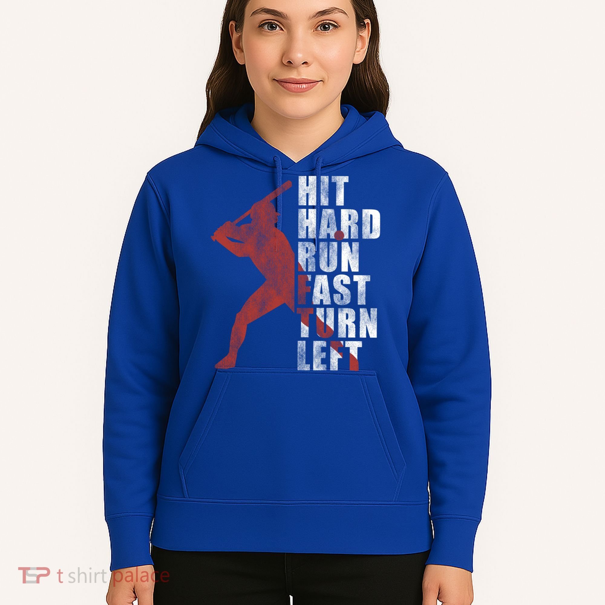 Hit Hard Run Fast Turn Left Funny Baseball Player Cute Gift Hoodie