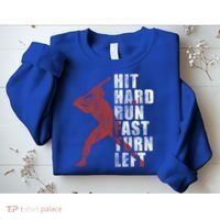 Hit Hard Run Fast Turn Left Funny Baseball Player Cute Gift Sweatshirt thumb 2