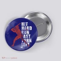 Hit Hard Run Fast Turn Left Funny Baseball Player Cute Gift Button thumb 0