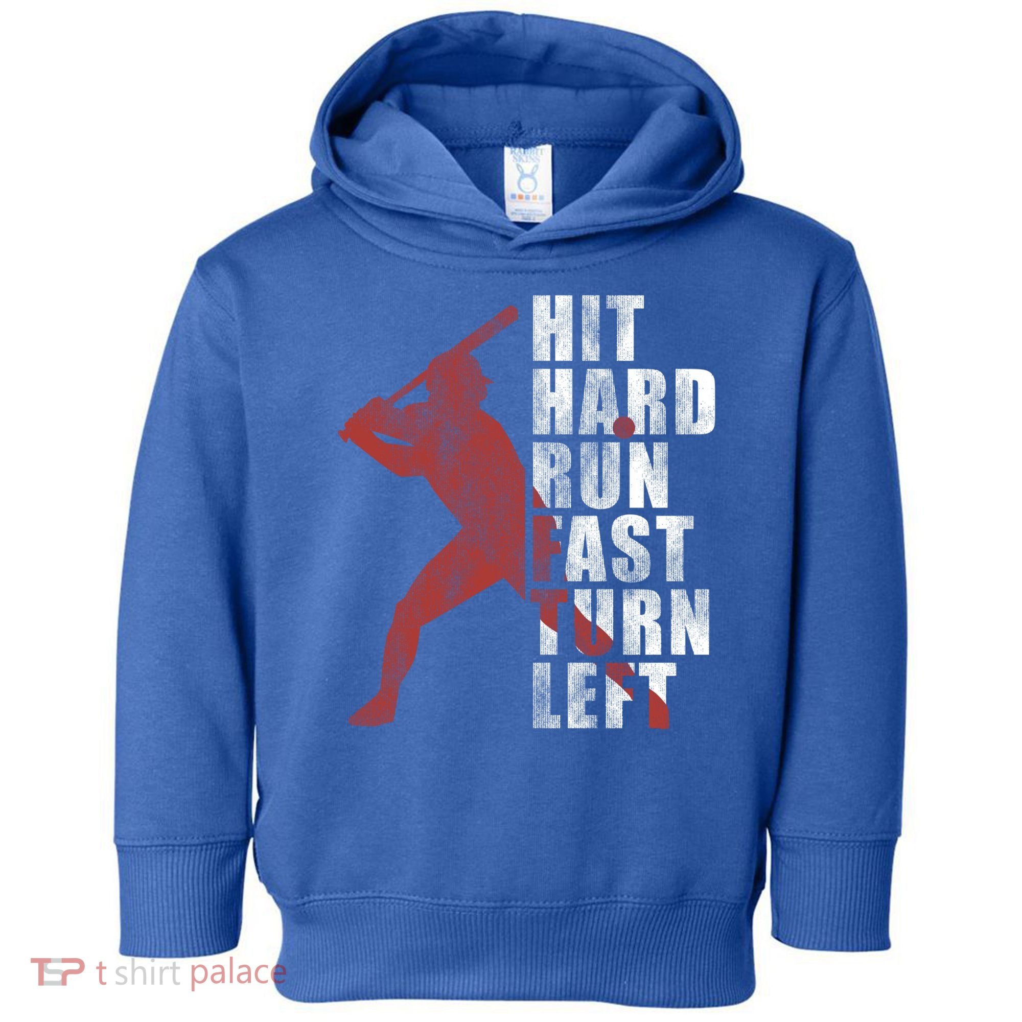Hit Hard Run Fast Turn Left Funny Baseball Player Cute Gift Toddler Hoodie