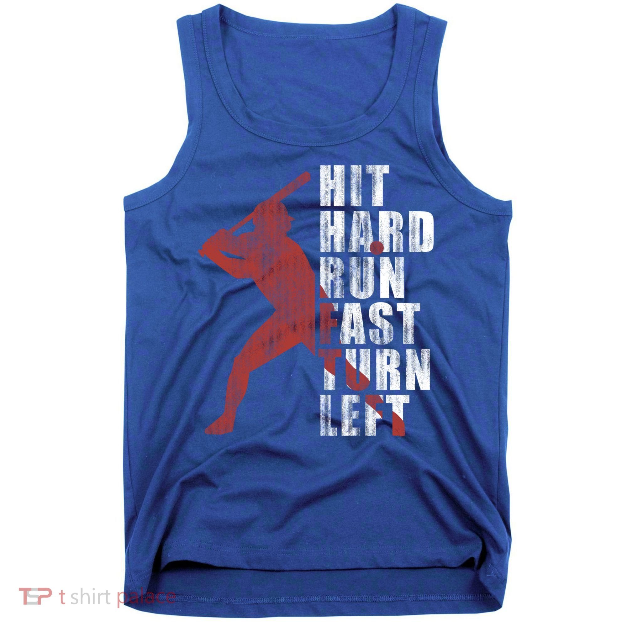 Hit Hard Run Fast Turn Left Funny Baseball Player Cute Gift Tank Top