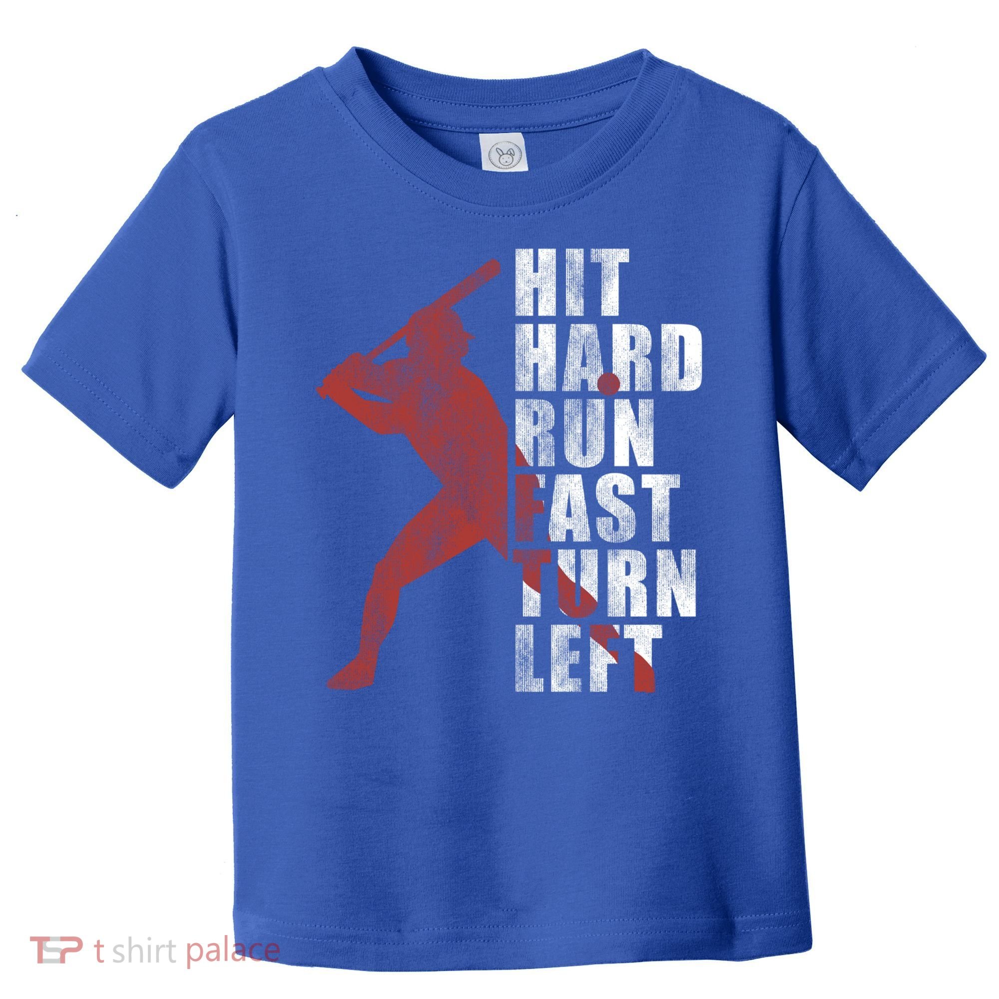 Hit Hard Run Fast Turn Left Funny Baseball Player Cute Gift Toddler T-Shirt