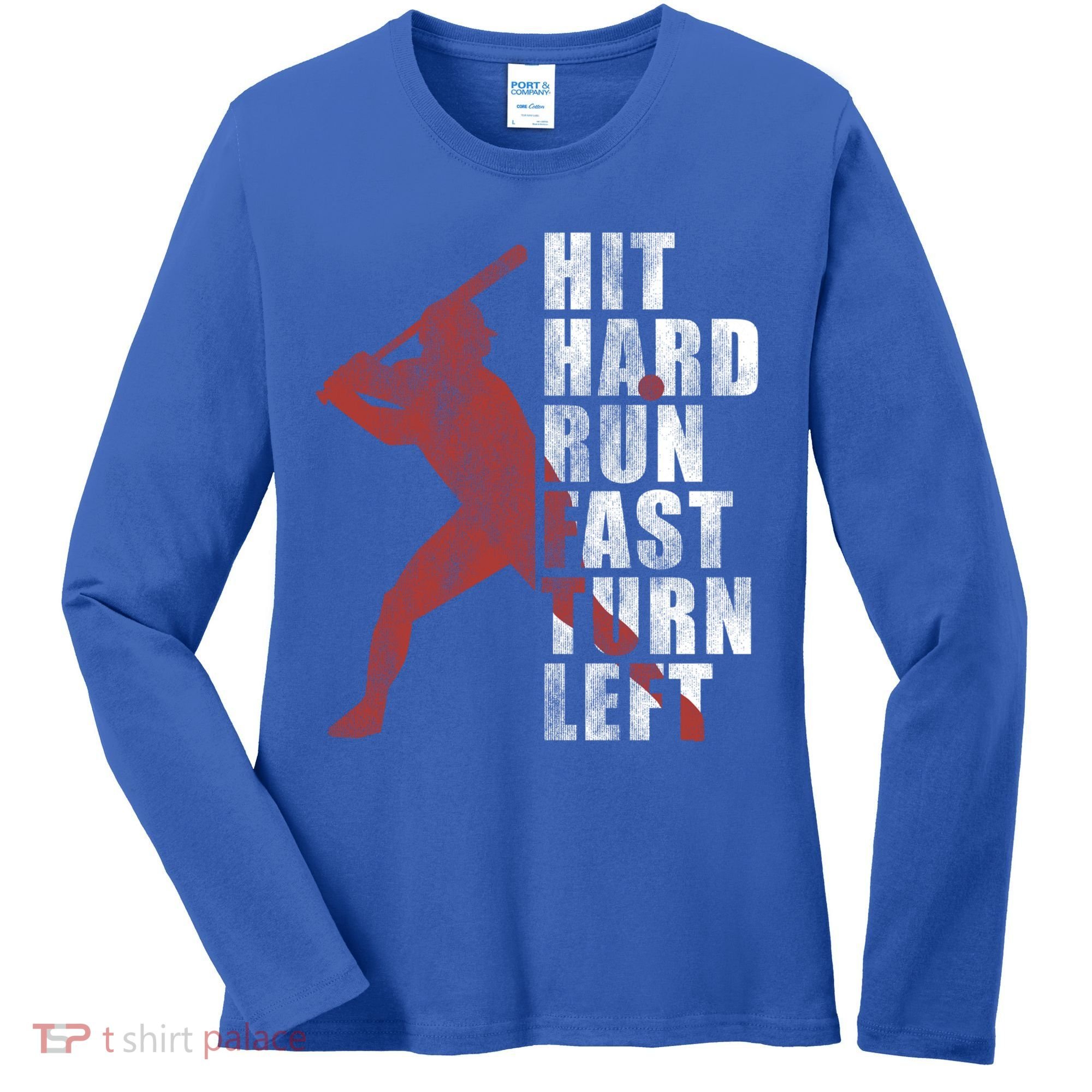 Hit Hard Run Fast Turn Left Funny Baseball Player Cute Gift Women's Long Sleeve Shirt