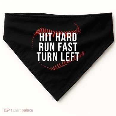 Hit Hard Run Fast Turn Left Funny Baseball USA-Made Doggie Bandana