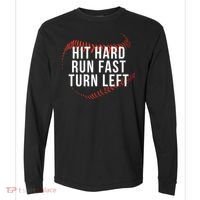 Hit Hard Run Fast Turn Left Funny Baseball Comfort Colors Heavyweight Long Sleeve T-Shirt thumb 0