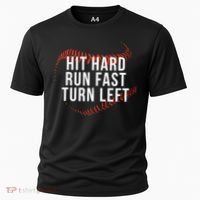 Hit Hard Run Fast Turn Left Funny Baseball Cooling Performance Crew T-Shirt thumb 0