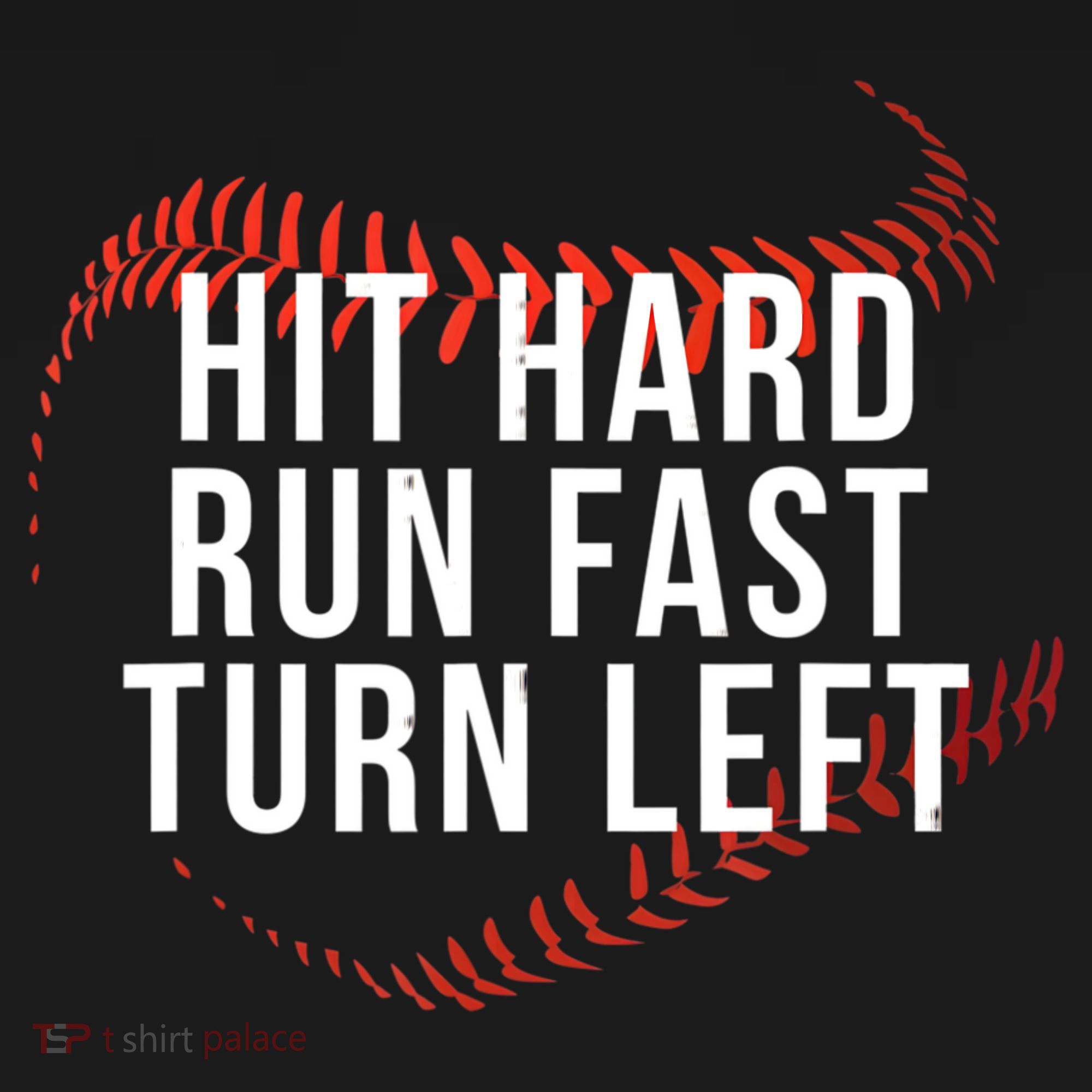 Hit Hard Run Fast Turn Left Funny Baseball Cooling Performance Crew T-Shirt