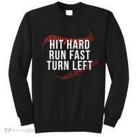 Hit Hard Run Fast Turn Left Funny Baseball Sweatshirt thumb 0