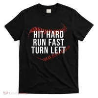 Hit Hard Run Fast Turn Left Funny Baseball T-Shirt thumb 0