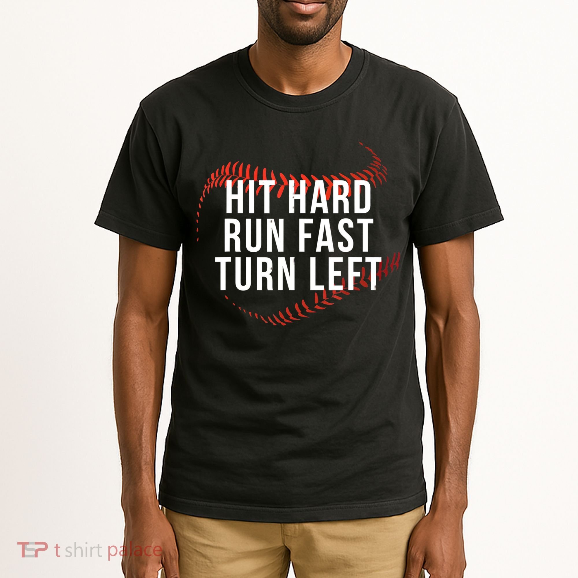 Hit Hard Run Fast Turn Left Funny Baseball Tall T-Shirt