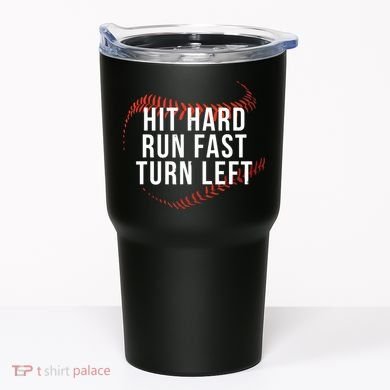 Hit Hard Run Fast Turn Left Funny Baseball Tumbler