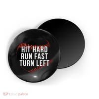 Hit Hard Run Fast Turn Left Funny Baseball Magnet thumb 0