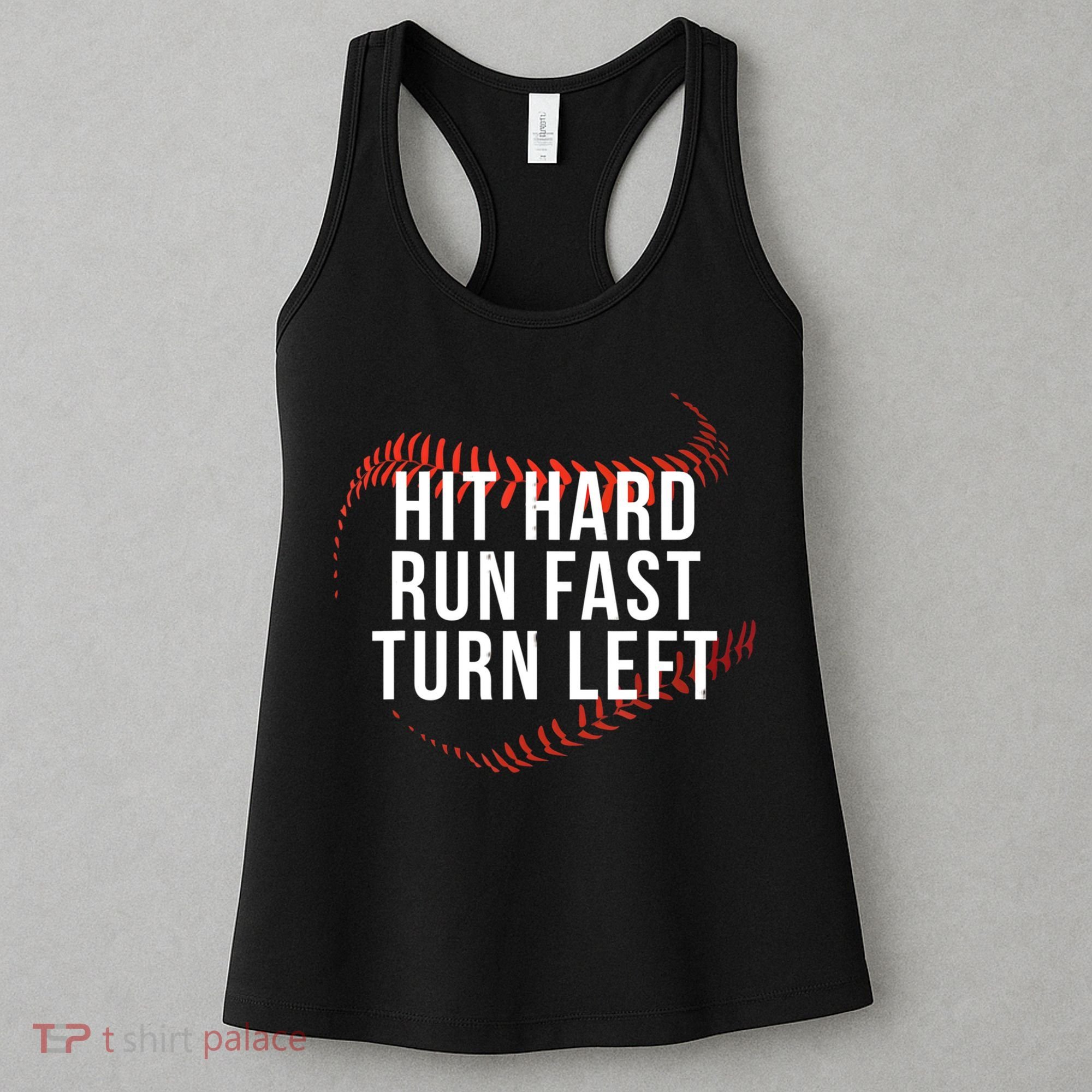 Hit Hard Run Fast Turn Left Funny Baseball Women's Tank Top