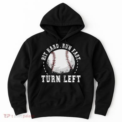 Hit Hard Run Fast Turn Left Baseball Player Hoodie