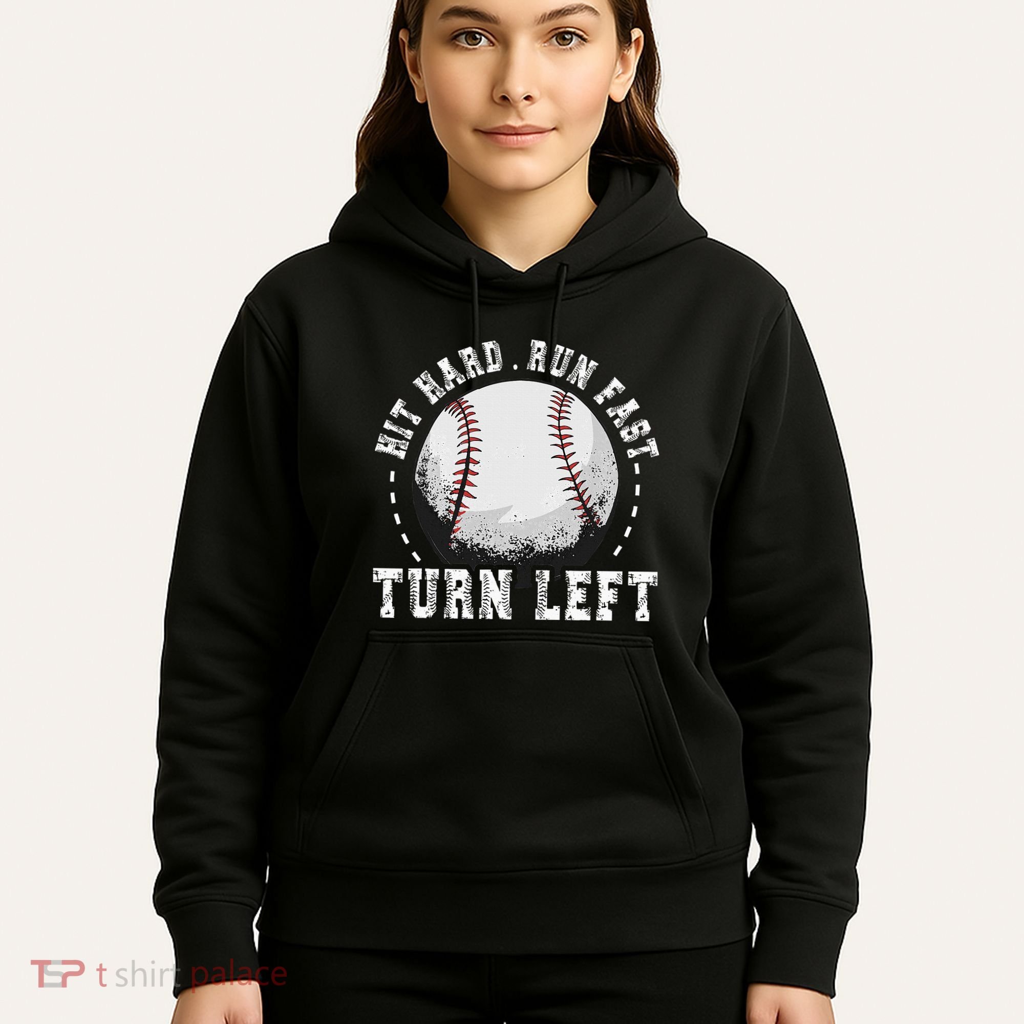 Hit Hard Run Fast Turn Left Baseball Player Hoodie
