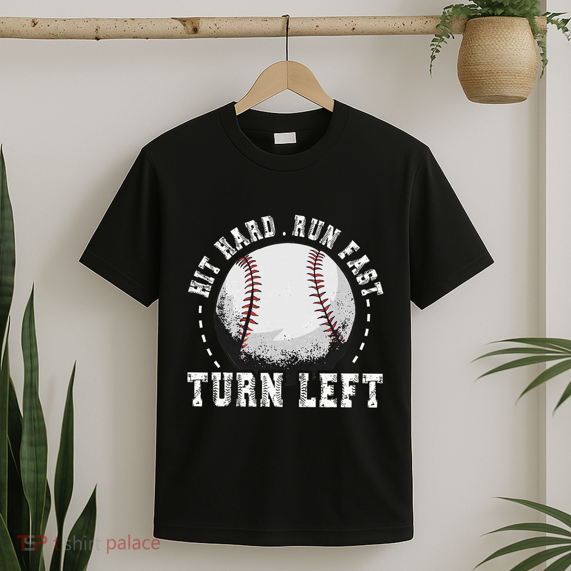 Hit Hard Run Fast Turn Left Baseball Player T-Shirt