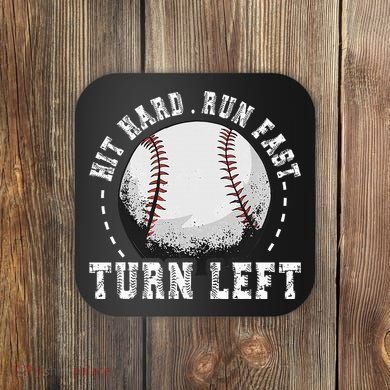 Hit Hard Run Fast Turn Left Baseball Player Coaster