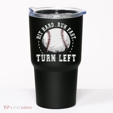 Hit Hard Run Fast Turn Left Baseball Player Tumbler