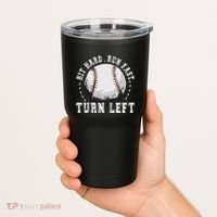Hit Hard Run Fast Turn Left Baseball Player Tumbler thumb 2